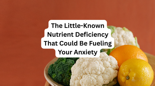 The Little-Known Nutrient Deficiency That Could Be Fueling Your Anxiety